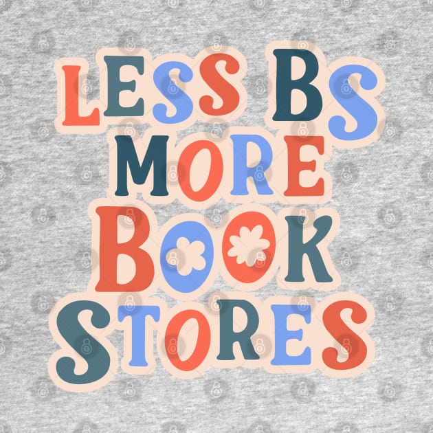 less bs more book stores by indiebookster